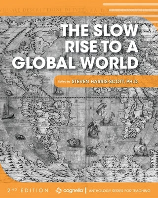 The Slow Rise to a Global World by Harris-Scott, Steven