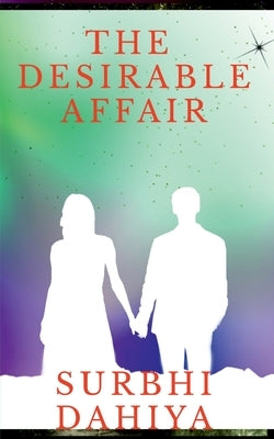 The Desirable Affair: The T-Shirt that wrote "NO BAR" by Dahiya, Surbhi