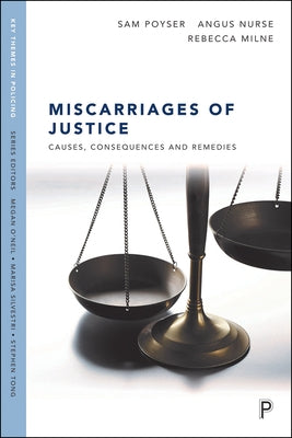 Miscarriages of Justice: Causes, Consequences and Remedies by Poyser, Sam