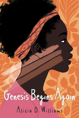 Genesis Begins Again by Williams, Alicia D.