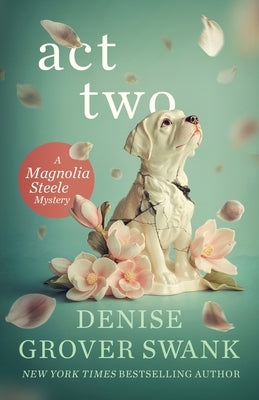 Act Two by Grover Swank, Denise