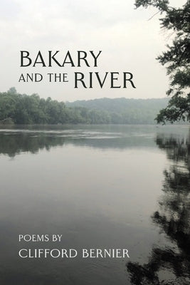 Bakary and the River by Bernier, Clifford
