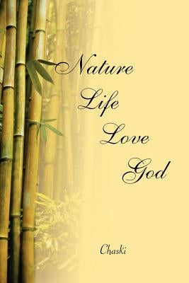 Nature, Life, Love, God by Chaski