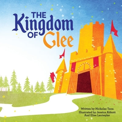 The Kingdom of Glee by Tana, Nicholas