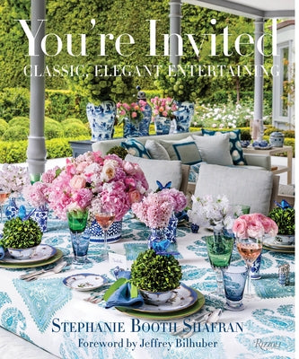 You're Invited: Classic, Elegant Entertaining by Shafran, Stephanie Booth