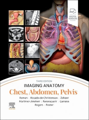 Imaging Anatomy: Chest, Abdomen, Pelvis by Raman, Siva P.