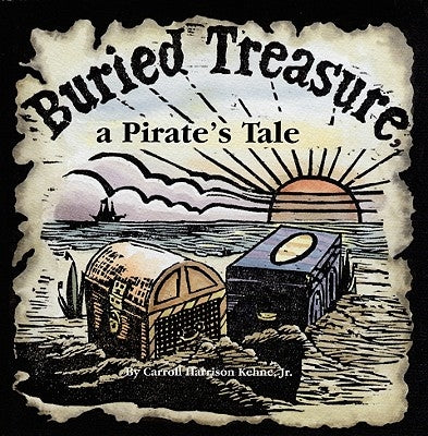 Buried Treasure, a Pirate's Tale by Kehne, Carroll Harrison