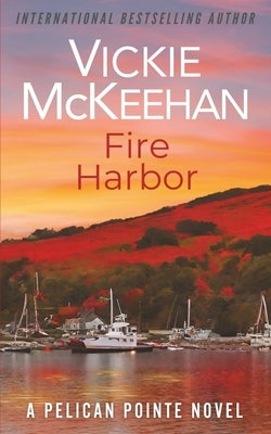 Fire Harbor by McKeehan, Vickie M.