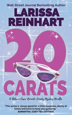 20 Carats: A Maizie Albright "Between Cases" Romantic Comedy Mystery Novella by Reinhart, Larissa