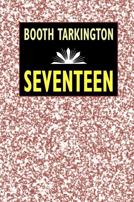 Seventeen by Tarkington, Booth