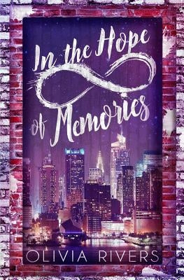 In the Hope of Memories by Rivers, Olivia