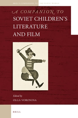 A Companion to Soviet Children's Literature and Film by Voronina
