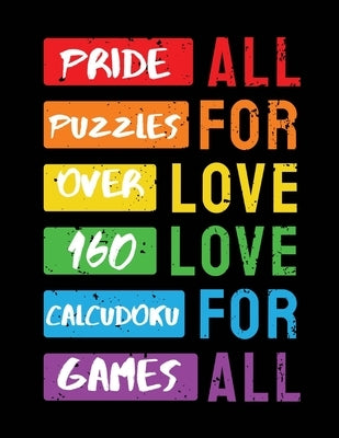 Pride Puzzles: Over 160 Calcudoku Games by C. a. Watts