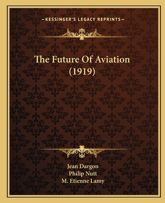 The Future of Aviation (1919) by Dargon, Jean