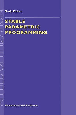 Stable Parametric Programming by Zlobec, S.