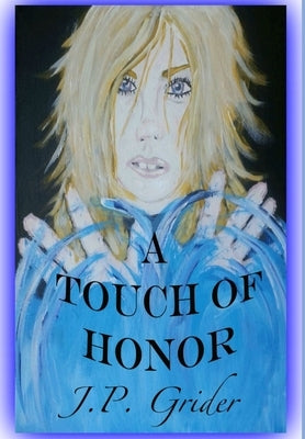 A Touch of Honor by Grider, J. P.