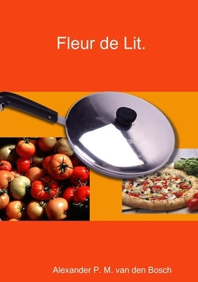 Fleur de Lit. by Van Den Bosch, Alexander P. M.