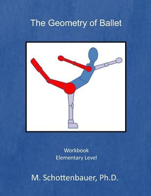 The Geometry of Ballet: Workbook by Schottenbauer, M.