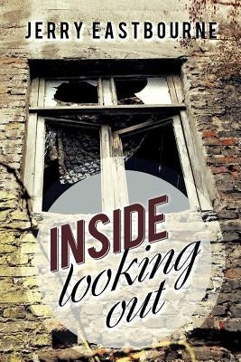 Inside Looking Out by Eastbourne, Jerry