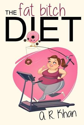 The Fat Bitch Diet by Stankovic, Suzana