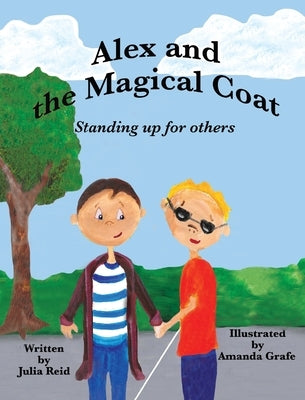 Alex and the Magical Coat: Standing Up For Others by Reid, Julia
