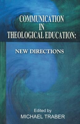 A Communication in Theological Education by Traber, Michael