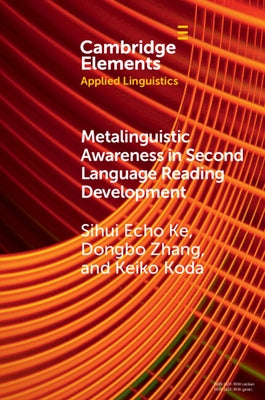 Metalinguistic Awareness in Second Language Reading Development by Ke, Sihui Echo