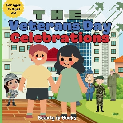The Veterans Day Celebrations: A Patriotic Journey by Beauty in Books