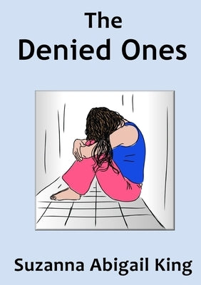 The Denied Ones by King, Suzanna Abigail