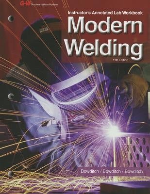Modern Welding Instructor's Annotated Lab Workbook by Bowditch, William A.