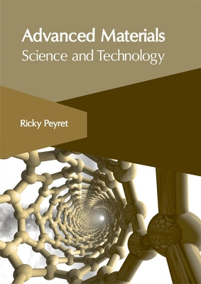 Advanced Materials: Science and Technology by Peyret, Ricky