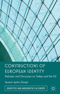 Constructions of European Identity: Debates and Discourses on Turkey and the EU by Loparo, Kenneth A.