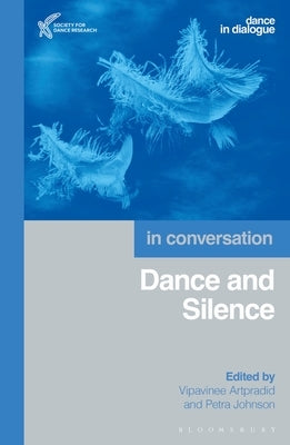 Dance and Silence: In Conversation by Artpradid, Vipavinee