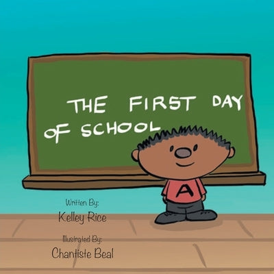 The First Day of School by Rice, Kelley