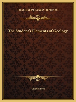The Student's Elements of Geology by Lyell, Charles