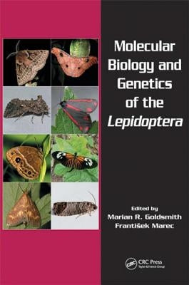 Molecular Biology and Genetics of the Lepidoptera by Goldsmith, Marian R.