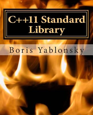 C++11 Standard Library: Usage and Implementation by Yablonsky, Boris
