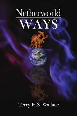 Netherworld Ways by Wallace, Terry H. S.