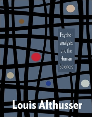 Psychoanalysis and the Human Sciences by Althusser, Louis