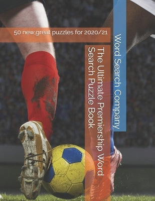 The Ultimate Premiership Word Search Puzzle Book: 50 new, great puzzles for 2020/21 by Company, Word Search