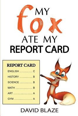 My Fox Ate My Report Card by Blaze, David