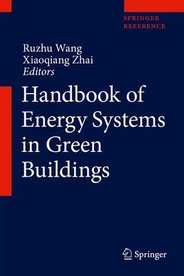 Handbook of Energy Systems in Green Buildings by Wang, Ruzhu