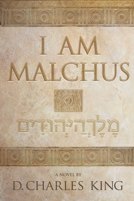 I am Malchus by King, D. Charles