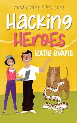 Hacking Heroes by Evans, Katie