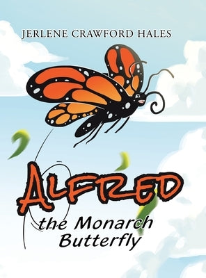 Alfred the Monarch Butterfly by Hales, Jerlene Crawford