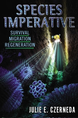 Species Imperative: Survival, Migration, Regeneration by Czerneda, Julie E.