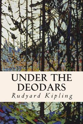 Under the Deodars by Kipling, Rudyard