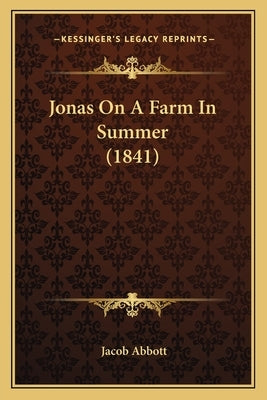 Jonas On A Farm In Summer (1841) by Abbott, Jacob