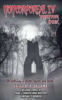 Noncorporeal IV: Phantom Dusk by Grimoire, Rob