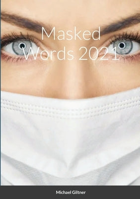 Masked Words 2021 by Giltner, Michael